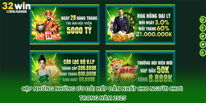 Cập những những ưu đãi hấp dẫn nhất cho người chơi trong năm 2025