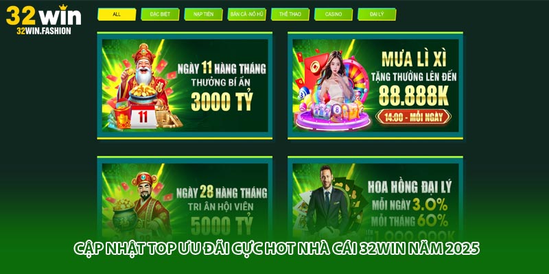 Cập nhật top ưu đãi cực hot nhà cái 32WIN năm 2025