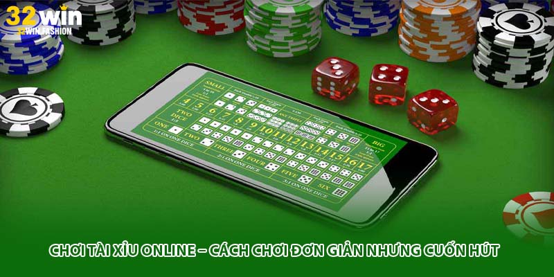 Chơi Tài Xỉu Online – Cách Chơi Đơn Giản Nhưng Cuốn Hút