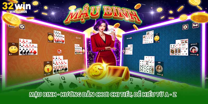 Mậu Binh - Hướng Dẫn Chơi Chi Tiết, Dễ Hiểu Từ A - Z