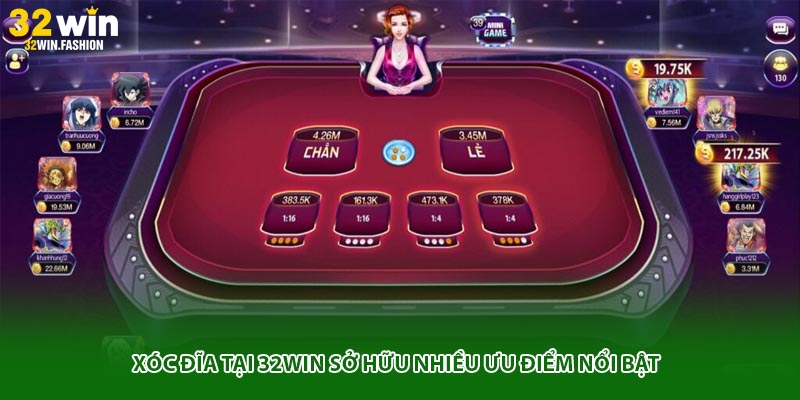 Xóc đĩa tại 32WIN sở hữu nhiều ưu điểm nổi bật