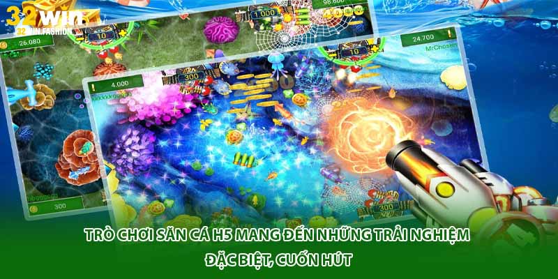 Trò chơi săn cá H5 mang đến những trải nghiệm đặc biệt, cuốn hút